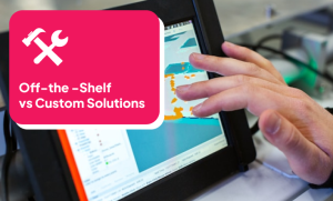 Off-the-Shelf Software vs. Custom Solutions: Which is Right for Your Business?