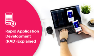 Rapid Application Development (RAD) Explained: A Guide to Agile Success